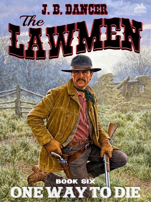 Title details for One Way to Die (The Lawmen Western #6) by J.B. Dancer - Available